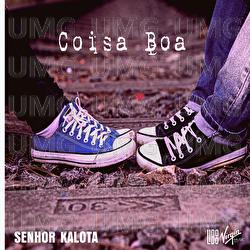 Coisa Boa - Senhor Kalota