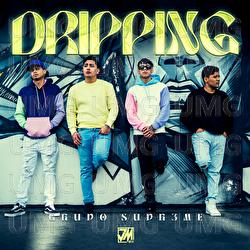 Dripping - Grupo Supr3me