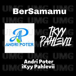 BerSamamu - Andri Poter, Ikyy Pahlevii