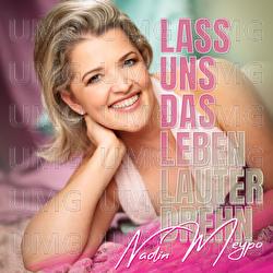 Lass uns das Leben lauter drehn - Nadin Meypo