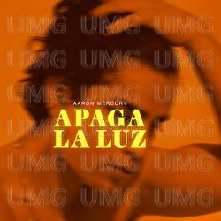 Apaga La Luz - Aaron Mercury