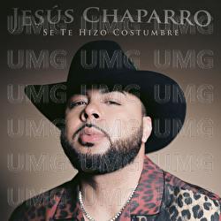 Se Te Hizo Costumbre - Jes&uacute;s Chaparro