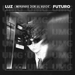 Mirando Por El Visor - Luz Futuro