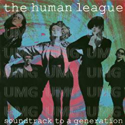 Soundtrack To A Generation - The Human League