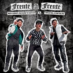 Frente A Frente - Brandon Reyes y Elvin, miguel cornejo