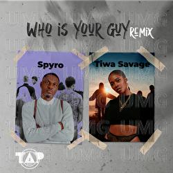 Who Is Your Guy? - Spyro, Tiwa Savage