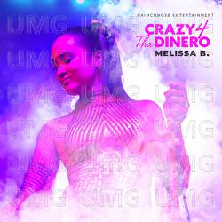 Crazy 4 tha Dinero - Melissa B