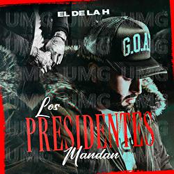 Los Presidentes Mandan - El De La H