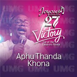 Aphu Thanda Khona - Joyous Celebration