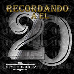 Recordando A El 20 - Joey Rodriguez