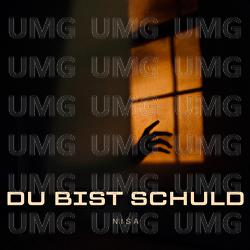 DU BIST SCHULD - Nisa