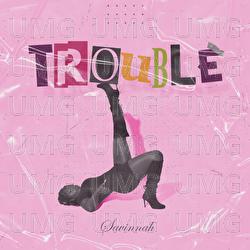 Trouble - Savinnah