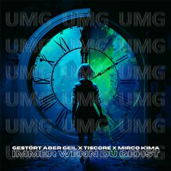 Immer wenn du gehst - Gest&ouml;rt aber GeiL, Tiscore, Mirco Kima