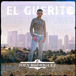 El Guerito - Joey Rodriguez