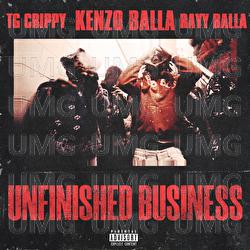 Unfinished Business - Kenzo Balla, TG Crippy, Rayy Balla