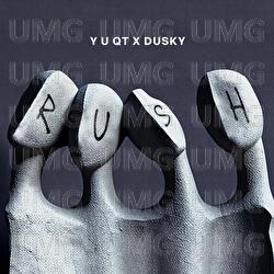 Rush - Y U QT, Dusky