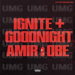 IGNITE + GOODNIGHT - Amir Ob&eacute;