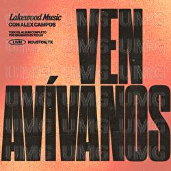 Ven Av&iacute;vanos - Lakewood Music, Alex Campos