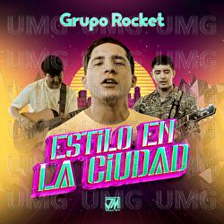 Estilo En La Ciudad - Grupo Rocket