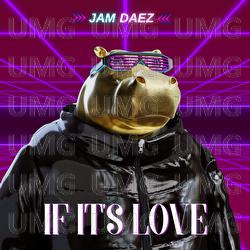 If It's Love - Jam Daez