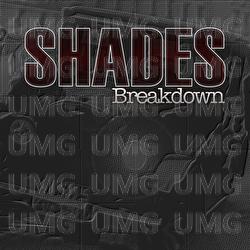 Breakdown - Shades
