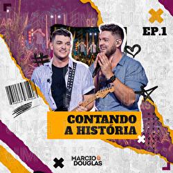 Contando A Hist&oacute;ria - Marcio e Douglas