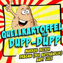 Quellkartoffel und Dupp-Dupp - Markus Becker, Dragan (Der Autoh&auml;ndler), Andy Luxx