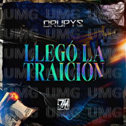 Lleg&oacute; La Traici&oacute;n - Drupys
