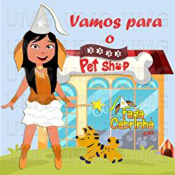 Vamos Para O Pet Shop - Fada Cabrinha