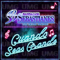 Cuando Seas Grande - Banda Los Sebastianes De Saúl Plata