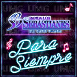 Para Siempre - Banda Los Sebastianes De Saúl Plata