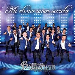 Mi Eterno Amor Secreto - Banda Los Sebastianes De Saúl Plata