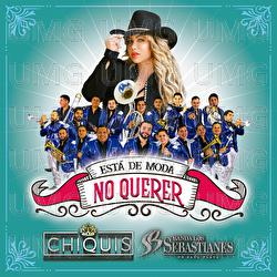 Está De Moda No Querer - Chiquis, Banda Los Sebastianes De Saúl Plata