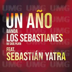 Un Año - Banda Los Sebastianes De Saúl Plata, Sebastián Yatra