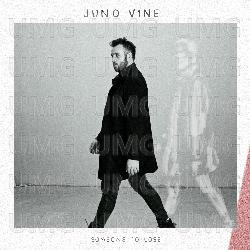 SOMEONE TO LOSE - JUNO VINE