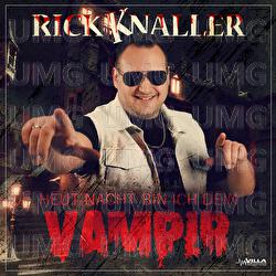 Heut nacht bin ich dein Vampir - Rick Knaller