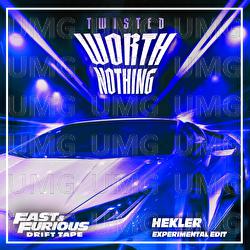WORTH NOTHING - Fast & Furious: The Fast Saga, TWISTED, Hekler