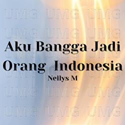 Aku Bangga Jadi Orang Indonesia - Nellys Mawati
