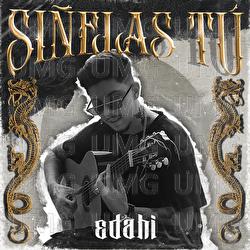 Si&ntilde;elas T&uacute; - Edahi, Natanael Borja