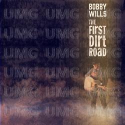 The First Dirt Road - Bobby Wills, Erik Dylan, Black Mountain Whiskey Rebellion