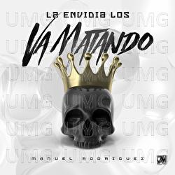 La Envidia Los Va Matando - Manuel Rodriguez