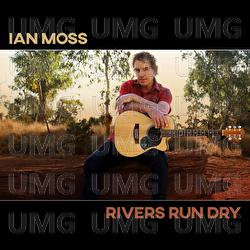 Rivers Run Dry - Ian Moss