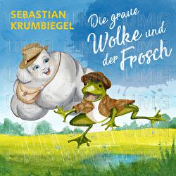 Die graue Wolke und der Frosch - Sebastian Krumbiegel