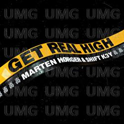 Get Real High - Marten Hørger,  Shift K3Y