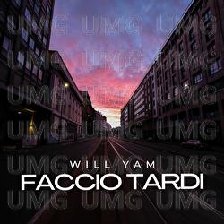 FACCIO TARDI - Will Yam