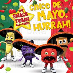 &iexcl;Cinco De Mayo, Hurrah! - The Snack Town All-Stars