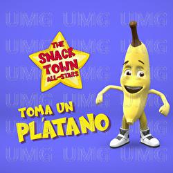 Toma un Platano - The Snack Town All-Stars