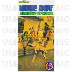 A Friend Is Going - Blue Boy