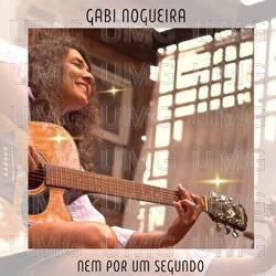 Nem Por Um Segundo - Gabi Nogueira