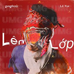 Len Lop - gung0cay, Lil Vux